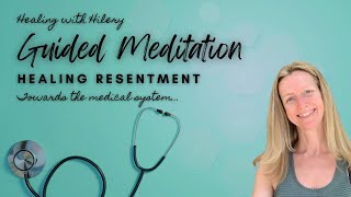 Your Path to Healing: Guided Meditation for Resentment Towards the Medical System