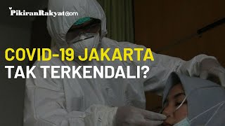 Darurat! Amuk Covid-19 di Jakarta Semakin Tak Terkendali, BOR ICU Naik 86 Persen