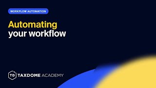 TaxDome Academy – Automating your workflow