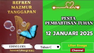 PESTA PEMBABTISAN TUHAN, 12 Januari 2025 || Mazmur Tanggapan Edisi Lama