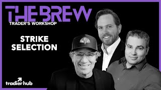 Mastering Strike Selection in Options Trading| Trader's Workshop | The Brew Ep. 157 | 6.13.24