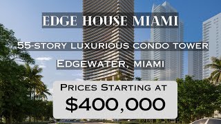 Edge House Miami - 55 Story Edge House Residences in Miami's Edgewater Neighborhood