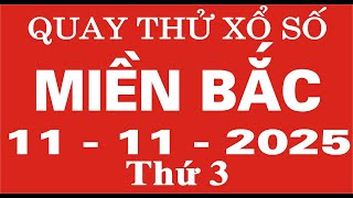 Quay thử xổ số Miền Bắc ngày 11 tháng 11 năm 2025 - Quay thử XSMB, Xosothantai