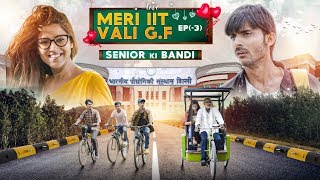 Ep (-3) SENIOR ki Bandi || Meri IIT Vali G.f || Web Series || SwaggerSharma