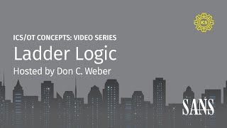Ladder Logic | SANS ICS Concepts
