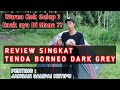 REVIEW TENDA BORNEO DARK GREY TENDAKI | SPECIAL EDITION