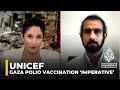 Polio vaccination programme ‘imperative’ in Gaza: UNICEF