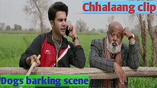 Chhalaang2020:Dogs barking scene rajkumar rao