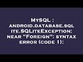 MySQL : android.database.sqlite.SQLiteException: near 