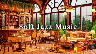 Relaxing Jazz Instrumental Music☕Soft Jazz Music for Work, Study, Unwind ~ Cozy