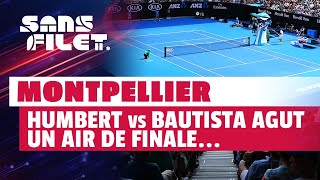 🎾 Tennis ATP 250 Montpellier : Humbert vs Bautista Agut, qui ira en demi-finale ? (Sans Filet)