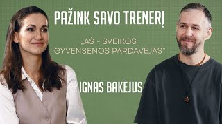 Pažink savo trenerį su Ieva Petraus. Svečiuose - Ignas Bakėjus