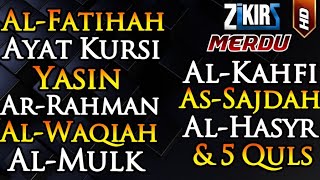 Surah Al Fatihah (Ayat Kursi) Yasin, Ar Rahman, Al Waqiah, Al Mulk Al Kahfi, As Sajdah, An Najm..