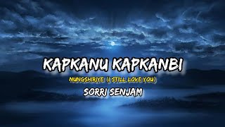 kapkanu kapkanbi ( nungshiriye) i still love you || Sorri senjam manipuri song lyrics vedio