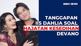 Devano Habiskan Rp36 Juta untuk Mabuk, Iis Dahlia: Insyallah Sekarang Dia Lebih Belajar