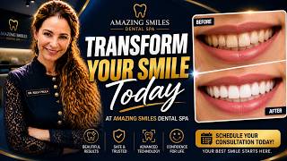 Transform Your Smile Today at Amazing Smiles Dental Spa