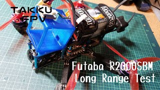 Long range Drone【FUTABA R2000SBMレンジテスト】VLOG