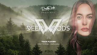 Pretty Pink - Deep Woods #240 (Radio Show)