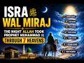What Happened When Prophet Muhammad Ascended to Heaven? | Isra Wal Miraj Explained