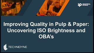 Improving Quality in Pulp & Paper: Uncovering ISO Brightness and OBA's