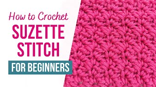 How to Crochet Suzette Stitch | FOR ABSOLUTE BEGINNERS