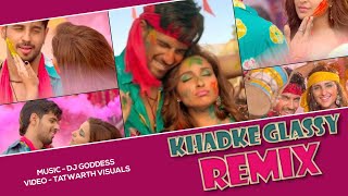 Khadke Glassy (REMIX) - | DJ Goddess | Yo Yo Honey Singh | Jabariya Jodi  | Tanishk