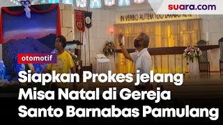 Usaha Cegah Klaster COVID-19 Misa Natal di Gereja Santo Barnabas Pamulang