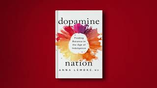 Dopamine Nation: Finding Balance in the Age of Indulgence by Dr. Anna Lembke - Full Audiobook
