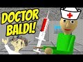 BALDI IS A DOCTOR NOW! | New Baldi's Basics Mod | Doctor Baldi's Hospital