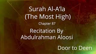 Surah Al-A'la (The Most High) Abdulrahman Aloosi  Quran Recitation