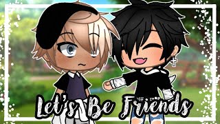 Let’s Be Friends | Gacha Life Mini Movie | BL