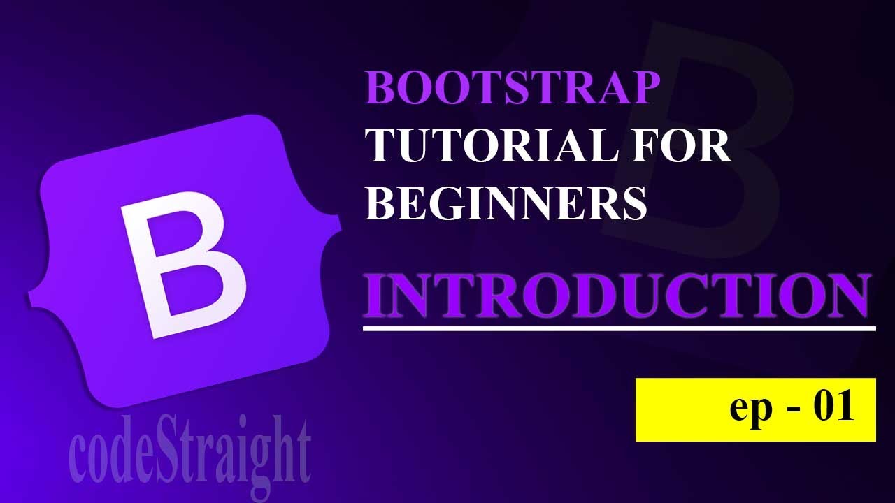 BOOTSTRAP TUTORIAL FOR BEGINNERS | V-5.3 | EP - 01 | INTRODUCTION - YouTube