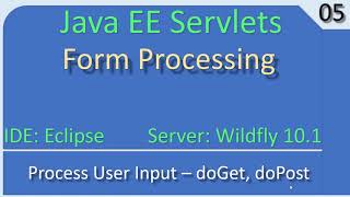 Form Processing doGet and doPost Part1 Concept JavaEE Wildfly Servlet Tutorial #05