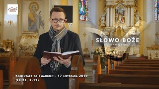 Komentarz do Ewangelii - 17 listopada 2019 (Łk 21, 5-19)