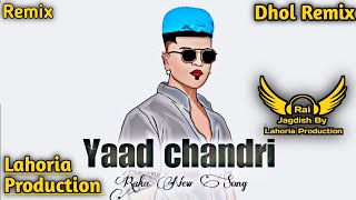 Yaad Chandri (Dhol Remix) Raka Ft Rai Jagdish By Lahoria Production New Punjabi Song Dhol Remix 2023