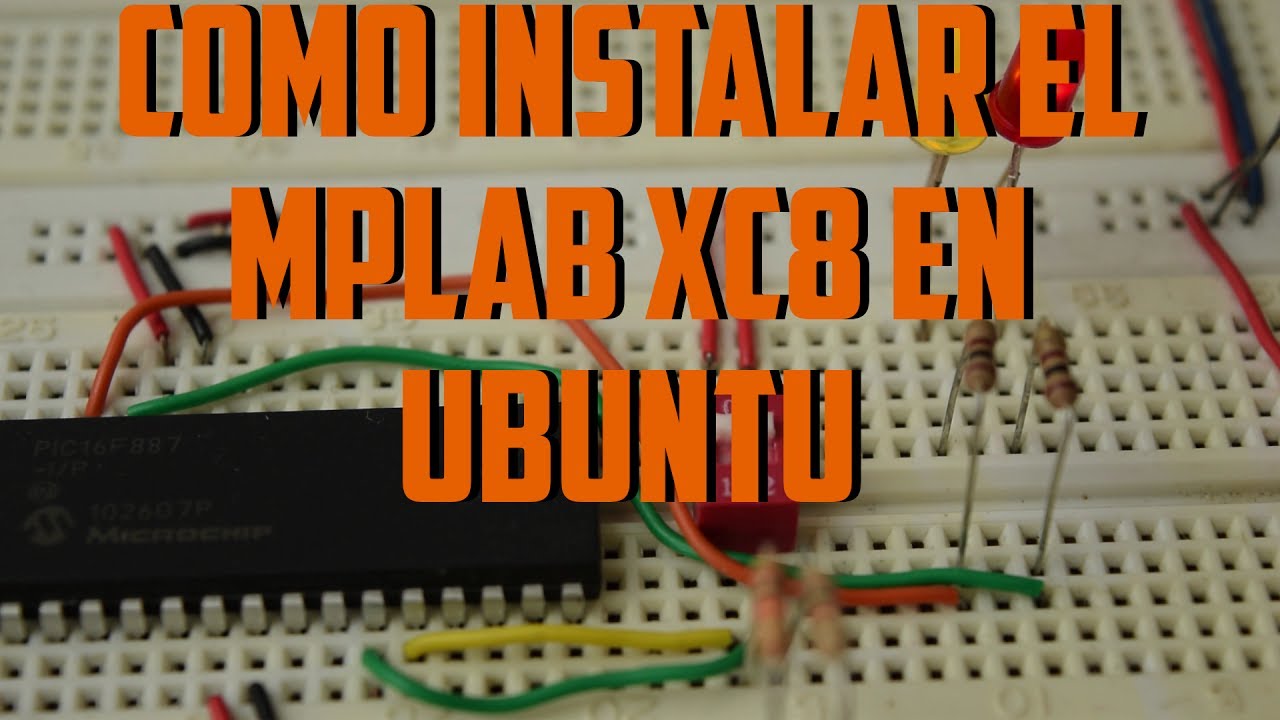 Como Instalar El MPLAB XC8 En Linux Ubuntu Y Configuraciones Iniciales ...