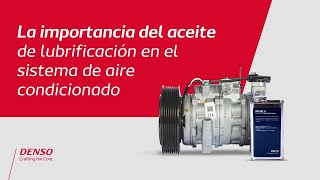 La importancia del aceite de lubricación en el sistema de aire acondicionado