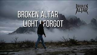 Broken Altar - Light I Forgot (Official Lyric Video)