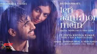 Teri Aankhon Mein (Full Audio Song) | Darshan Raval, Neha Kakkar | Divya Khosla Kumar
