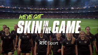 RTÉ Sport | Skin In The Game | #WEURO2022