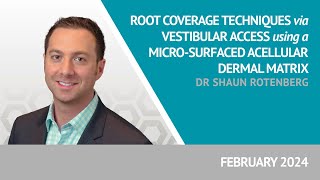 Root Coverage Techniques via Vestibular Access using a Micro-Surfaced Acellular Dermal Matrix - V1