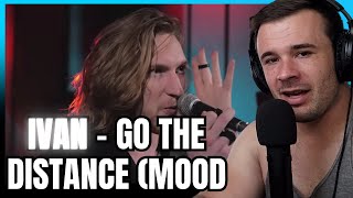 IVAN - Go the distance (Reaction)