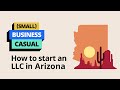 (Small) Business Casual: How to Start an LLC in Arizona