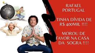 Rafael Portugal tinha dívida de 400mil e morou de favor na casa  minha sogra | (Flow Podcast)
