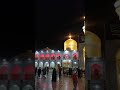 Shrine of imam Ali ibn musa al raza a.s