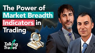 The Power of Market Breadth Indicators in Trading | Talking Trades