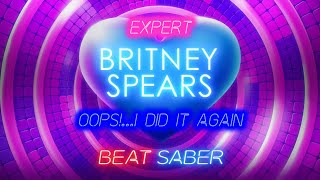 Beat Saber - Oops! I Did It Again - Expert - Full Combo - Britney Spears MP