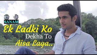 Ek Ladki Ko Dekha To Aisa Laga (Acoustic) - SANAM - R.D Burman - Javed Akhtar - Bollywood Songs