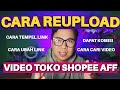 CARA REUPLOAD VIDEO PRODUK SHOPEE AFFILIATE‼️CARI VIDEO, TEMPEL LINK, DAPAT KOMISI ✅️