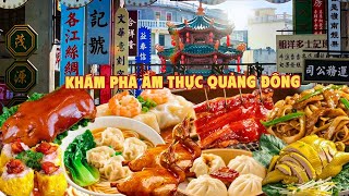 Khám phá ẩm thực Quảng Đông: Đệ nhất ẩm thực Trung Hoa